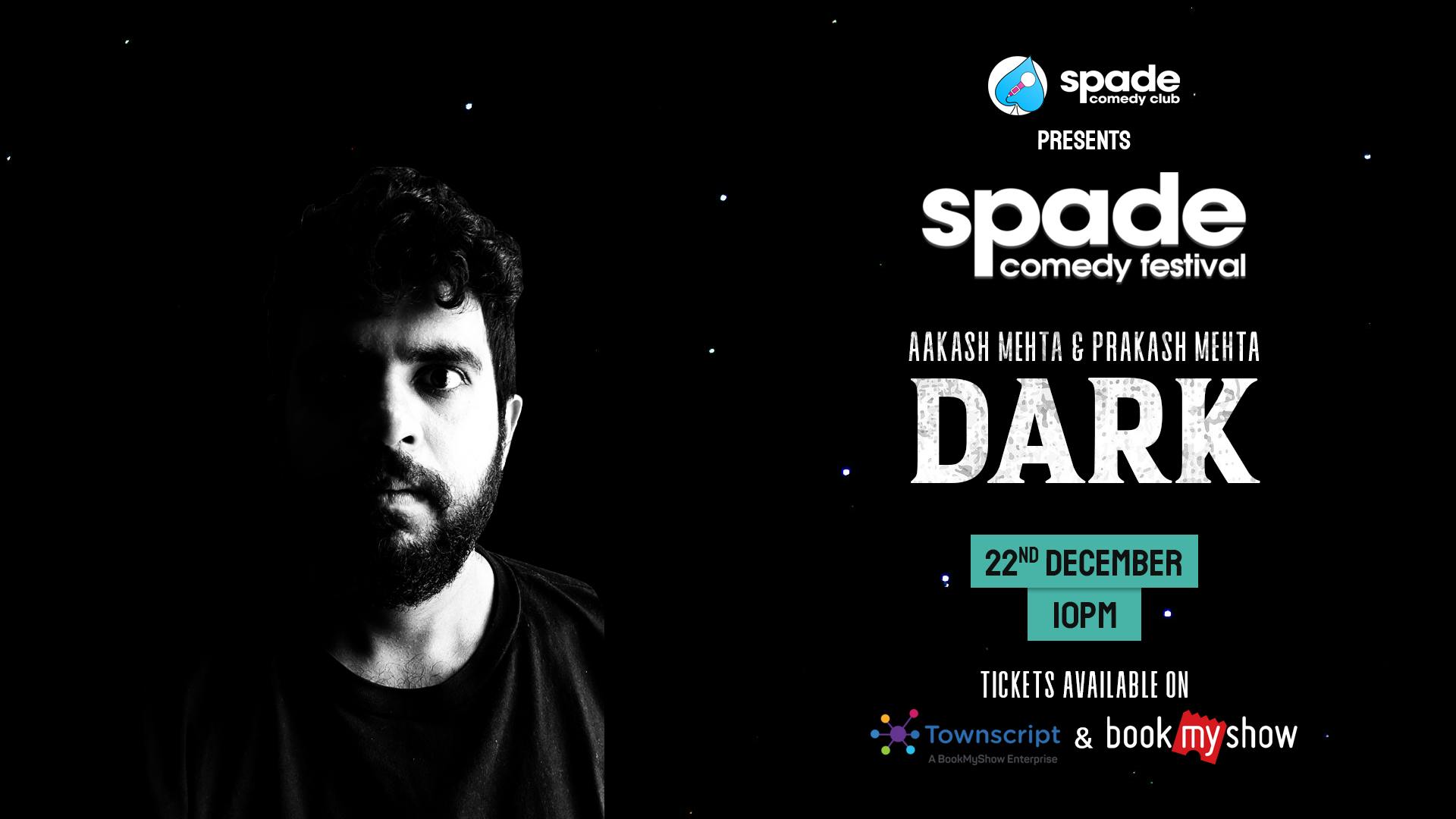 Dark by Aakash Mehta at Spade Comedy Festival